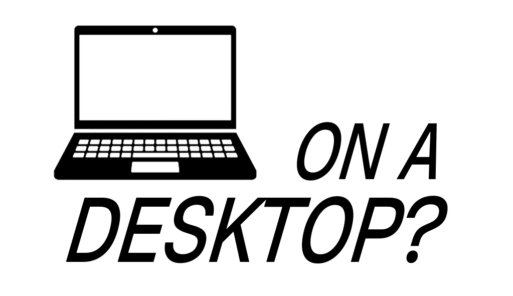 On a desktop?